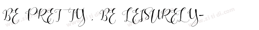 BE PRETTY , BE LEISURELY字体转换